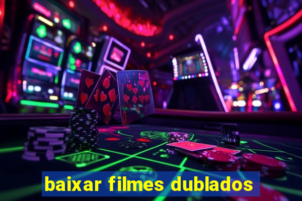 baixar filmes dublados